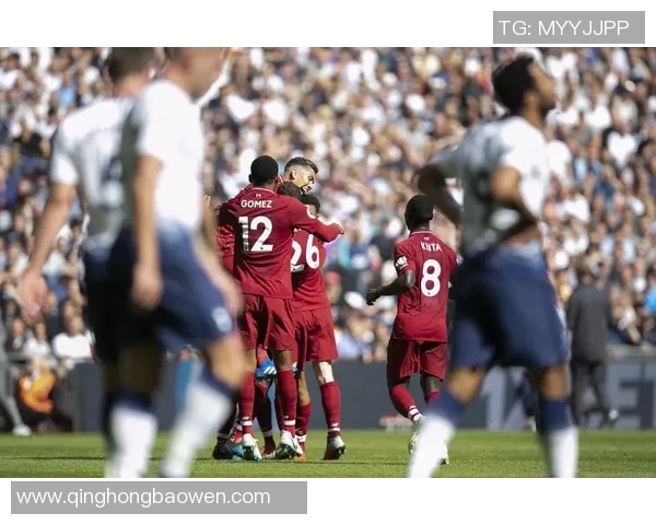 热刺与利物浦精彩对决录像回放分析与精彩瞬间集锦