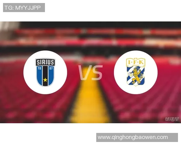 哥德堡与天狼星比赛结果分析及精彩瞬间回顾 哥德堡与天狼星比赛结果分析及精彩瞬间回顾